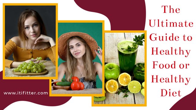 The Ultimate Guide to Healthy Food or Healthy Diet, What is Healthy Food and Healthy Diet?, Healthy Food List, Vegetables For Healthy DietBenefits Of A Fruit Diet, Benefits Of A Fruit Diet www.itifitter.com 