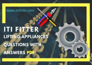 Iti fitter multiple choice questions paper with answers pdf lifting appliances chapter for iti job, iti fitter job, iti fitter govt job www.itifitter.com
