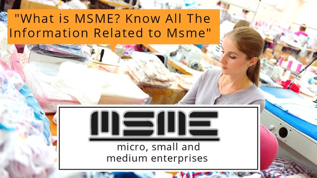 What is MSME? Know All The Information Related to Msme, What is MSME Definition, Types of MSME, Msme Size, MSME Definition 2020, What is msme registration, Documents required for MSME registration, MSME Registration Offline, MSME Registration Online, What is msme certificate, Profit of MSME Certificate, www.itifitter.com,