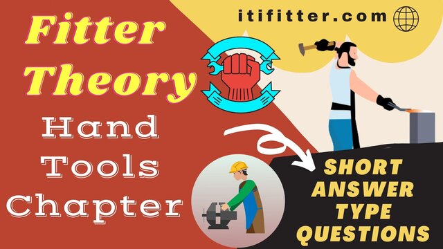 Fitter Theory Short Answer Type Questions From Hand Tools Chapter, itifitter.com